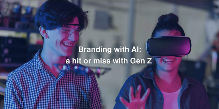 Branding With AI: A Hit Or Miss With Gen Z